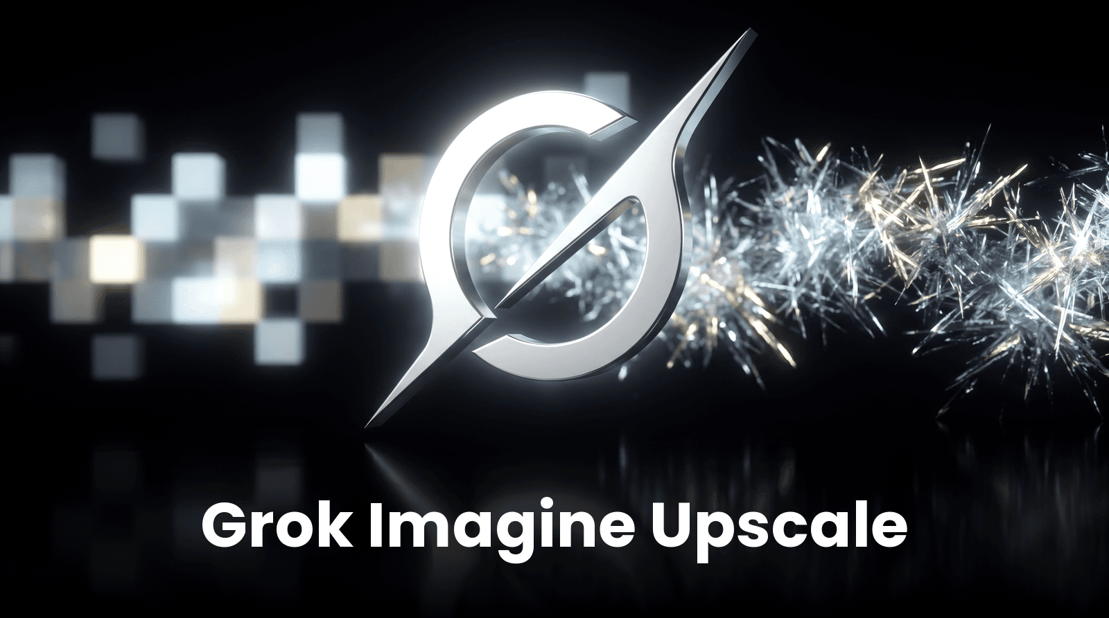 Grok Imagine Upscale 封面